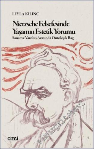 Nietzsche Felsefesinde Yaşamın Estetik Yorumu : Sanat ve varoluş Arasındaki Ontolojik Bağ -        2025