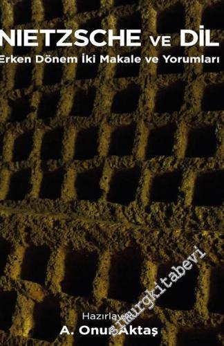 Nietzsche ve Dil: Erken Dönem İki Makale ve Yorumları -