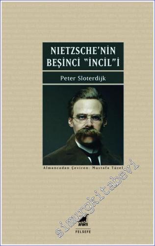 Nietzsche'nin Beşinci İncil'i : İyi Haberin Düzeltilmesi Üzerine -        2022