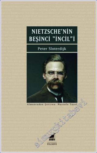 Nietzsche'nin Beşinci İncil'i : İyi Haberin Düzeltilmesi Üzerine - 202
