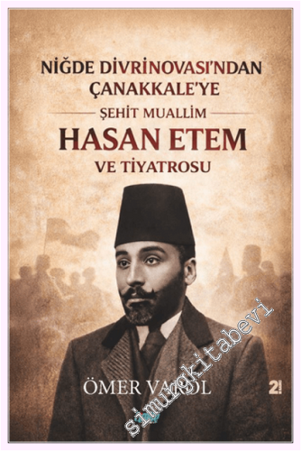 Niğde Divrinovası'ndan Çanakkale'ye Şehit Muallim Hasan Ethem ve Tiyat