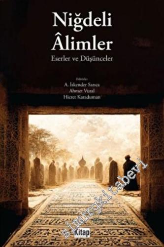 Niğdeli Alimler : Eserler Ve Düşünceler -        2022
