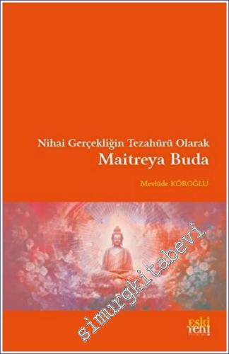Nihai Gerçekliğin Tezahürü Olarak Maitreya Buda - 2023