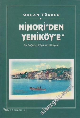 Nihori'den Yeniköy'e: Bir Boğaziçi Köyünün Hikayesi