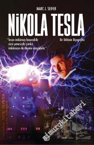 Nikola Tesla: Bir Dâhinin Biyografisi