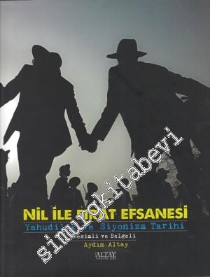 Nil ile Fırat Efsanesi: Yahudilik ve Siyonizm Tarihi: Resimli ve Belge
