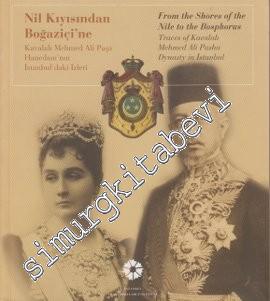 Nil Kıyısından Boğaziçi'ne Kavalalı Mehmed Ali Paşa Hanedanı'nın İstanbul'daki İzleri = From the Shores of the Nile to the Bosphorus Traces of Kavalalı Mehmed Ali Pasha Dynasty in Istanbul -