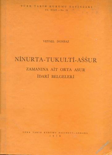Ninurta - Tukulti - Assur Zamanına Ait Orta Asur İdarî  Belgeleri -        1976