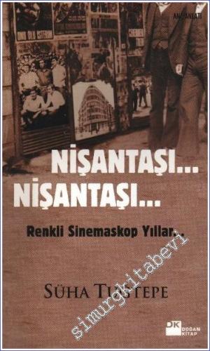 Nişantaşı Nişantaşı : Renkli Sinemaskop Yıllar