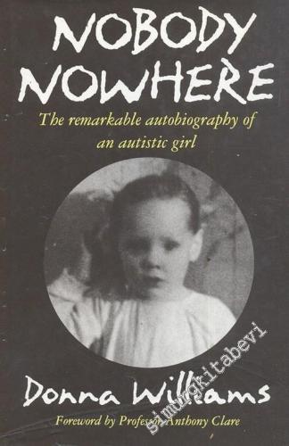 Nobody Nowhere: The Remarkable Autobiography Of An Autistic Girl