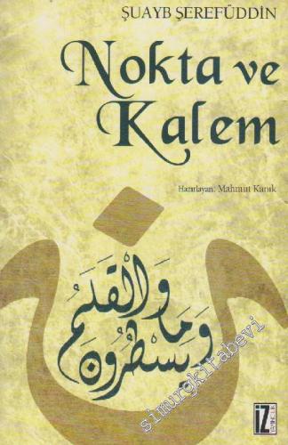 Nokta ve Kalem: İzahü'l-Meram fi Meziyyeti'l-Kelam yahud Şerhü'n-Noktati ve'l-Kalem -