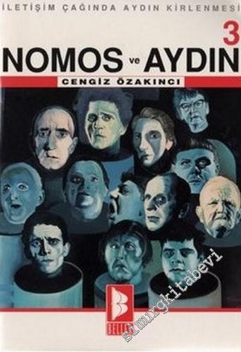 Nomos ve Aydın 3: İletişim Çağında Aydın Kirlenmesi -