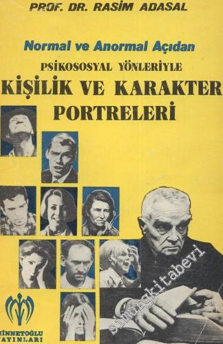 Normal ve Anormal Açıdan Psikososyal Yönleriyle Kişilik ve Karakter Portreleri -
