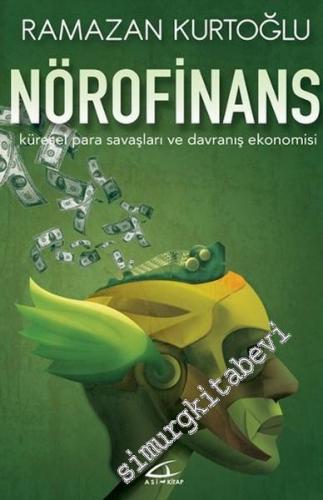 Nörofinans: Küresel Para Savaşları ve Davranış Ekonomisi -