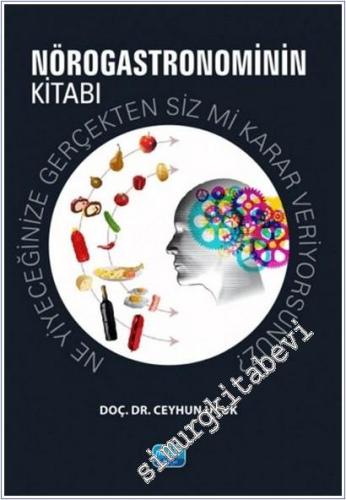 Nörogastronominin Kitabı : Ne Yiyeceğinize Gerçekten Siz mi Karar Veriyorsunuz -        2025