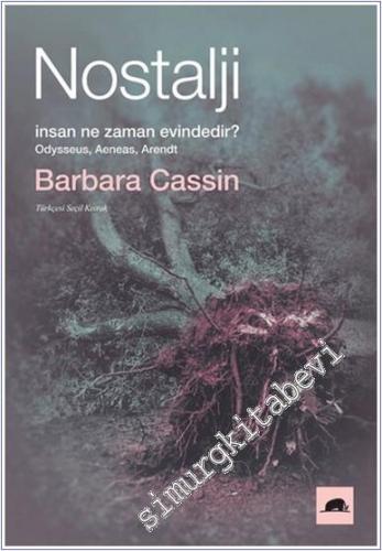 Nostalji - İnsan Ne Zaman Evindedir : Odysseus Aeneas Arendt -        2018