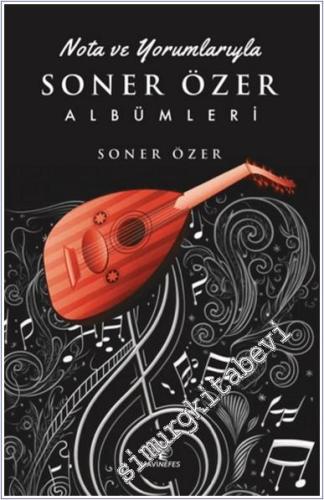 Nota ve Yorumlarıyla Soner Özer Albümleri -        2024