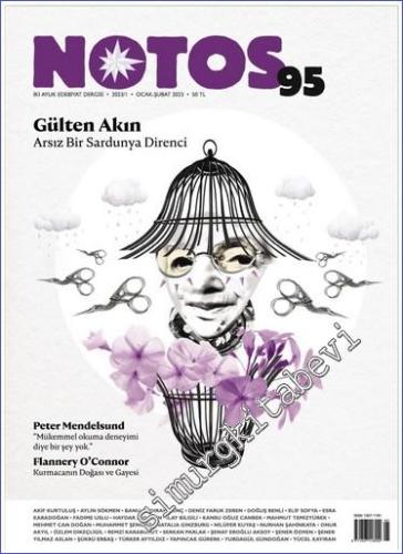 Notos Öykü: İki Aylık Edebiyat Dergisi - Gülten Akın Arsız Bir Sardunya Direnci - Sayı: 95      Ocak - Şubat 2022