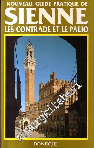Nouveau Guide Pratique de Sienne Les Contrade et le Palio -