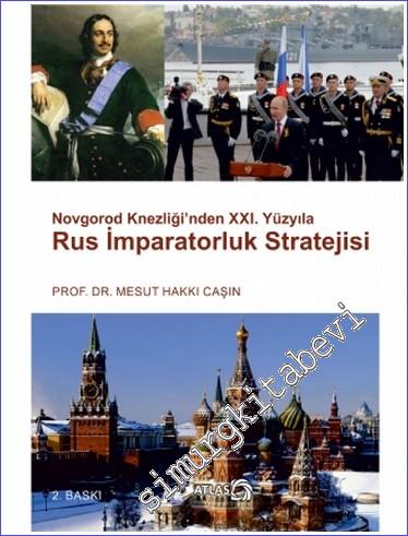 Novgorod Knezliği'nden 21. Yüzyıla Rus İmparatorluk Stratejisi -