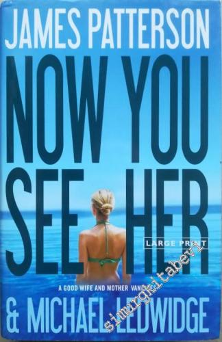 Now You See Her ( Large Print ) -        2011