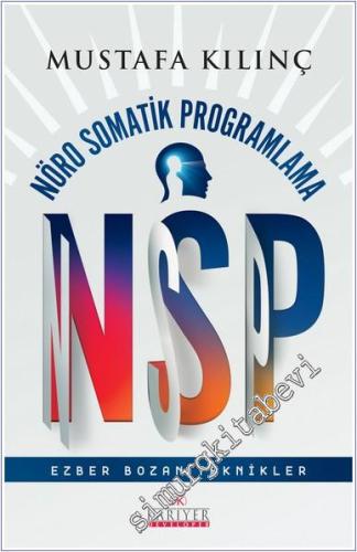 Nsp Nöro Somatik Programlama : Ezber Bozan Teknikler -        2025