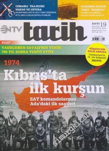 NTV Tarih Dergisi : 1974 Kıbrıs'ta İlk Kurşun  - Sayı: 19      Ağustos