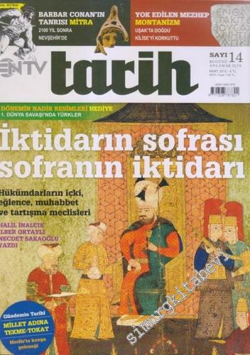 NTV Tarih Dergisi : İktidarın Sofrası Sofranın İktidarı - Sayı: 14 Mar