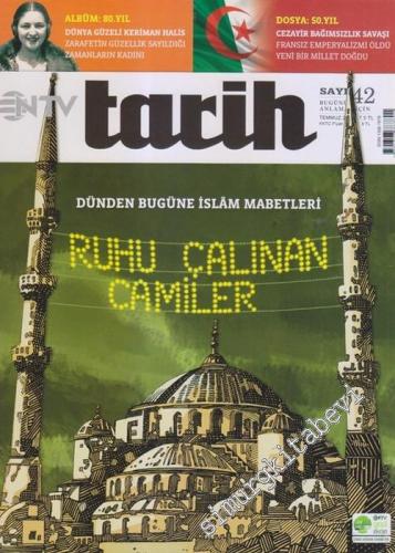 NTV Tarih Dergisi : Ruhu Çalınan Camiler : Dünden Bugüne İslam Mabetleri - Sayı: 42      Temmuz 2012