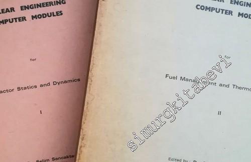 Nuclear Engineering Computer Modules: Fuel Management and Thermohydraulics / Reactor Stastics and Dynamics, Volume 1-2 -