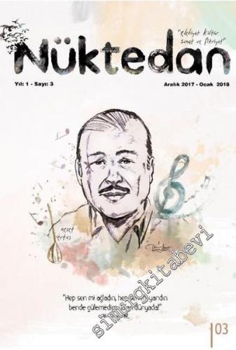 Nüktedan Edebiyat Kültür Sanat ve Fikriyat Dergisi - Sayı: 3       Aralık - Ocak