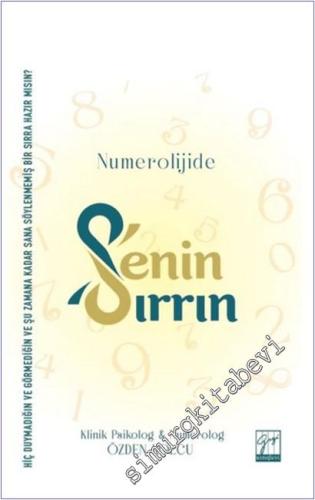 Numerolojide Senin Sırrın : Hiç Duymadığın ve Görmediğin ve Şu Zamana Kadar Sana Söylenmemiş Bir Sırra Hazır mısın -        2025