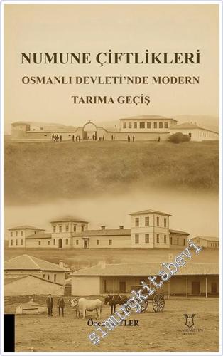 Numune Çiftlikleri Osmanlı Devleti'nde Modern Tarıma Geçiş - 2025