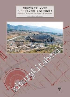 Nuovo Atlante di Hierapolis di Frigia : Cartografia Archaeologica della Citta e delle Necropoli - Hierapolis di Frigia 7 -        2015