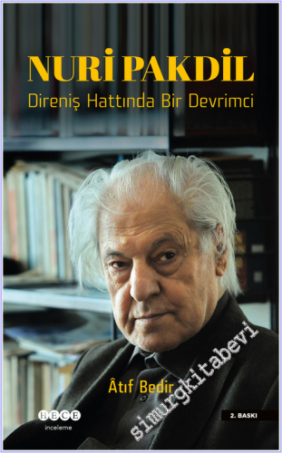 Nuri Pakdil : Direniş Hattında Bir Devrimci