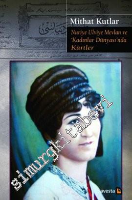 Nuriye Ulviye Mevlan ve Kadınlar Dünyasında Kürtler -