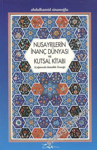 Nusayrilerin İnanç Dünyası ve Kutsal Kitabı: Çağımızda Batınilik Örneği -        1997