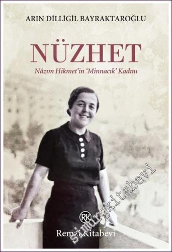 Nüzhet : Nazım Hikmet'in ‘Minnacık' Kadını - 2022