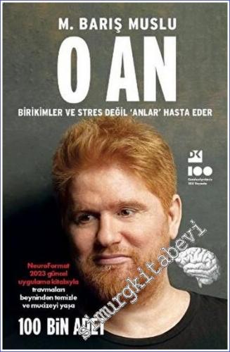 O An : Birikimler ve Stres Değil Anlar Hasta Eder -        2023