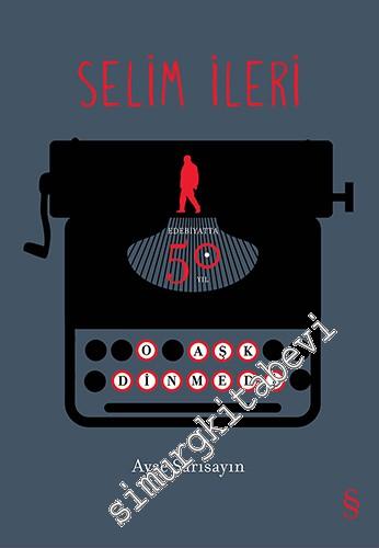 O Aşk Dinmedi - Edebiyatta 50. Yıl CİLTLİ -        2016