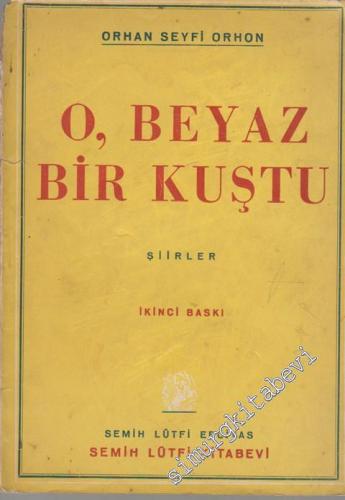 O, Beyaz Bir Kuştu - Şiirler İMZALI -