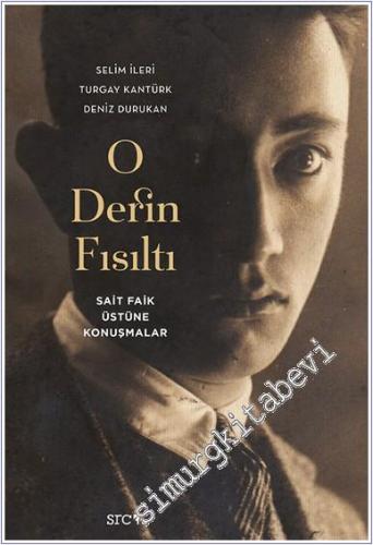 O Derin Fısıltı : Sait Faik Üstüne Konuşmalar CİLTLİ -        2025