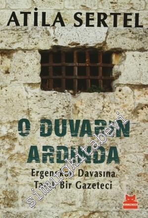 O Duvarın Ardında: Ergenekon Davasında Tanık Bir Gazeteci -