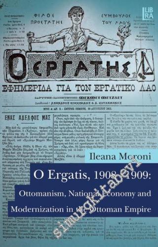 O Ergatis, 1908-1909: Ottomanism, National Economy and Modernization in the Ottoman Empire -