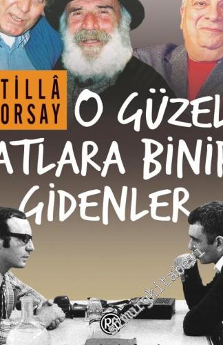 O Güzel Atlara Binip Gidenler -