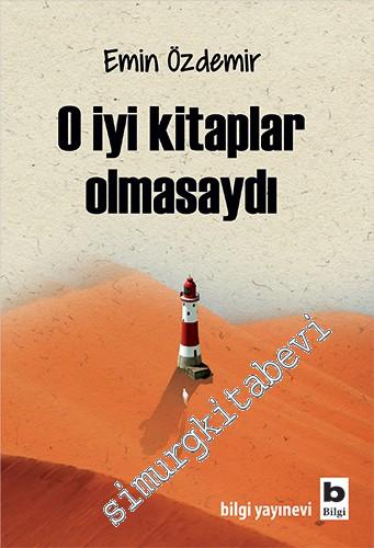 O İyi Kitaplar Olmasaydı -