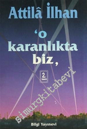 O Karanlıkta Biz