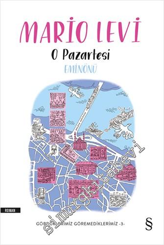 O Pazartesi Eminönü : Gördüklerimiz Göremediklerimiz 3 -