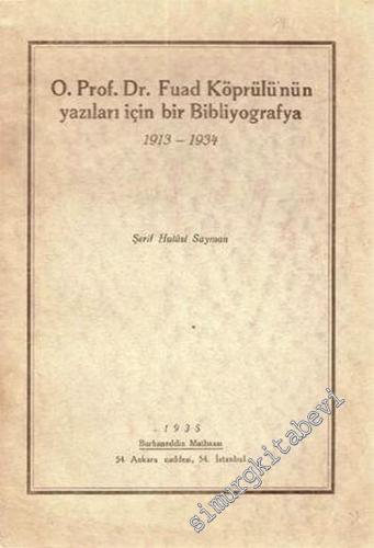 O. Prof. Dr. Fuad Köprülü'nün Yazıları İçin Bir Bibliyografya 1913 - 1934 -        1935