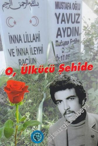 O Ülkücü Şehide: Yavuz Aydın -        2016